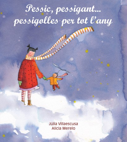 Pessic, pessigant... pessigolles per tot l’any