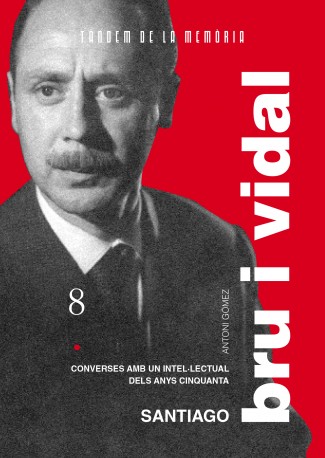 Santiago Bru Vidal. Converses amb el testimoni d’una generació